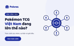 Cộng đồng Pokémon TCG ở Việt Nam đang phát triển thế nào